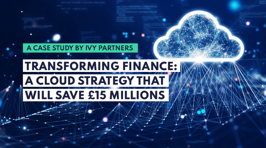 Transforming finance : a cloud strategy that will save £15 millions